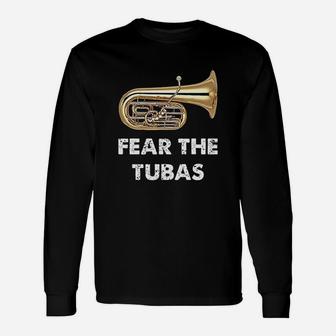 Fear The Tubas Unisex Long Sleeve | Crazezy