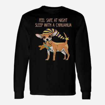Feel Safe At Night Sleep With A Chihuahua Long Sleeve T-Shirt - Monsterry DE