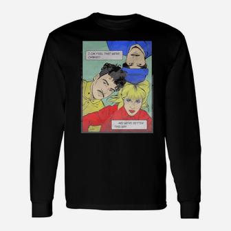 I Can Feel That We've Changed And We're Better This Way Long Sleeve T-Shirt - Monsterry AU