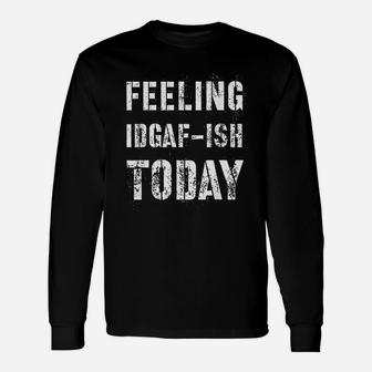 Feeling Idgafish Today Unisex Long Sleeve | Crazezy