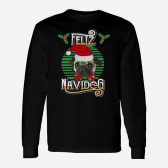 Feliz Navidog Pug Dog Holiday Merry Christmas Graphic Sweatshirt Unisex Long Sleeve | Crazezy
