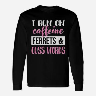 Ferret And Cuss Words Unisex Long Sleeve | Crazezy UK