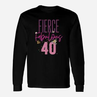 Fierce Fabulous And 40 40Th Birthday Unisex Long Sleeve | Crazezy CA