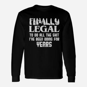 Finally Legal 21St Birthday Funny 21 Year Old Gift Men Women Unisex Long Sleeve | Crazezy AU