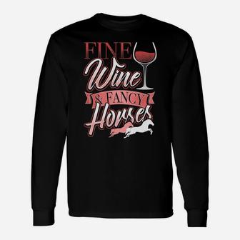 Fine Wine Fancy Horses Equestrian Riders Long Sleeve T-Shirt - Thegiftio UK