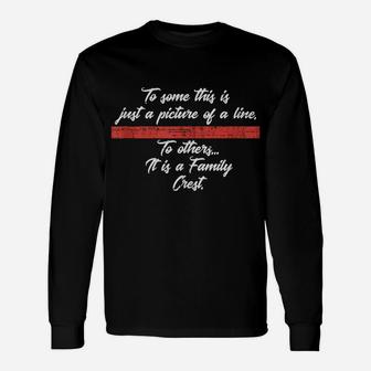 Firefighter Dept Thin Red Line Family Crest Birthday Gift Unisex Long Sleeve | Crazezy