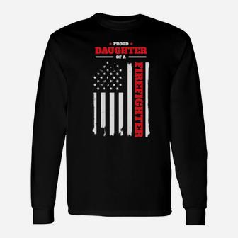 Firefighter Proud Daughter Distressed American Flag Long Sleeve T-Shirt - Monsterry AU