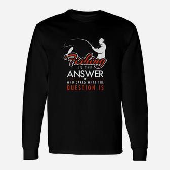 Fishing Is The Answer Long Sleeve T-Shirt - Monsterry UK