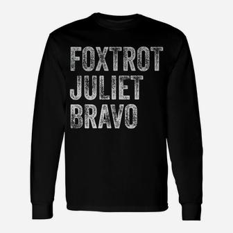 Fjb Pro Usa Foxtrot Juliet Bravo Hashtag F J B Tee Fjb Fjb Unisex Long Sleeve | Crazezy DE