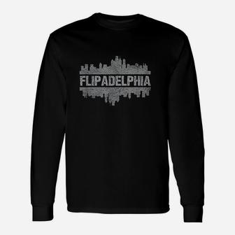 Flipadelphia Because Bad Things Happen In Philadelphia Unisex Long Sleeve | Crazezy