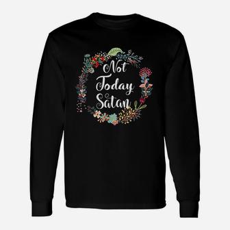 Floral Wreath Not Today Unisex Long Sleeve | Crazezy CA
