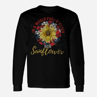 Florist Rose Flower In A World Full Of Roses Be A Sunflower Unisex Long Sleeve | Crazezy AU