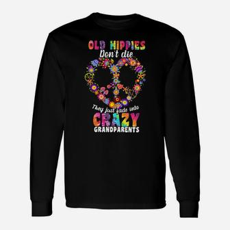 Flower Old Hippies Don’t Die They Just Fade Into Crazy Grandparents Long Sleeve T-Shirt - Thegiftio UK
