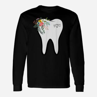 Flower Tooth Dentist Dental Hygienist Oral Hygiene Assistant Unisex Long Sleeve | Crazezy