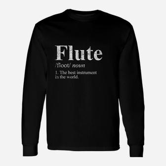 Flute The Best Instrument In The World Unisex Long Sleeve | Crazezy AU