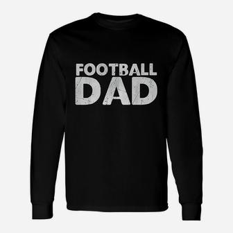 Football Dad For Men Birthday Day Gift For Dad Unisex Long Sleeve | Crazezy
