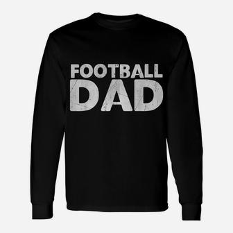 Football Dad Shirt For Men, Birthday Day Gift For Dad Unisex Long Sleeve | Crazezy