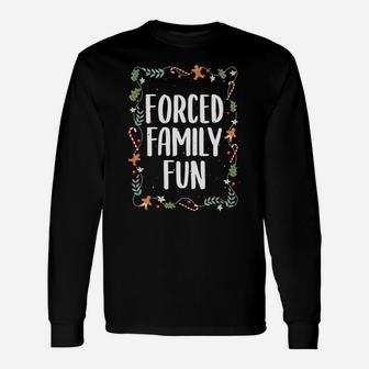 Forced Family Fun Winter Holidays Funny Christmas Gift Sweatshirt Unisex Long Sleeve | Crazezy AU