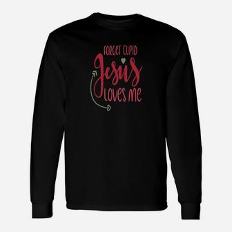 Forget Cupid Jesus Loves Me Valentines Day Long Sleeve T-Shirt - Thegiftio