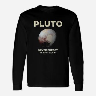 Never Forget Pluto Long Sleeve T-Shirt - Thegiftio