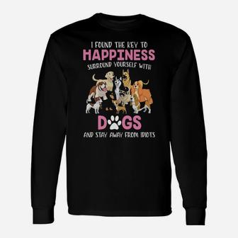 I Found The Key To Happiness Surround Yourself With Dogs Long Sleeve T-Shirt - Monsterry DE
