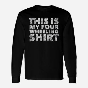 This Is My Four Wheeling For Four Wheelers Long Sleeve T-Shirt - Thegiftio