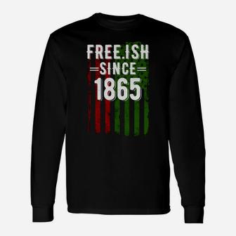 Free Ish Since 1865 Juneteenth Flag Black Pride Long Sleeve T-Shirt - Thegiftio UK