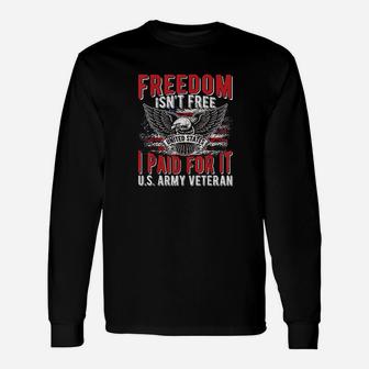 Freedom Isnt Free Proud Army Veteran Dad Grandpa Gifts Unisex Long Sleeve | Crazezy UK