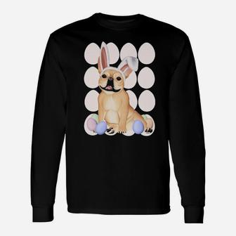 French Bulldog With Bunny Ears And Easter Eggs Long Sleeve T-Shirt - Monsterry