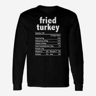 Fried Turkey Nutrition Funny Thanksgiving Christmas Food Unisex Long Sleeve | Crazezy AU