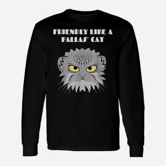 Friendly Like A Pallas' Cat Funny Cat Gift Cat People Lover Unisex Long Sleeve | Crazezy UK