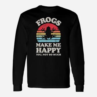 Frogs Make Me Happy You Not So Much Funny Frog Retro Vintage Unisex Long Sleeve | Crazezy
