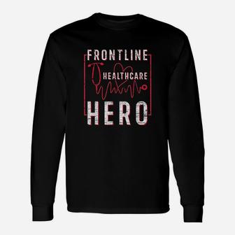 Frontline Healthcare Hero Essential Worker Nurse Unisex Long Sleeve | Crazezy