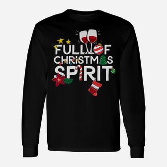 Full Of Christmas Spirit Funny Wine Drinking Xmas Gift Sweatshirt Unisex Long Sleeve | Crazezy UK
