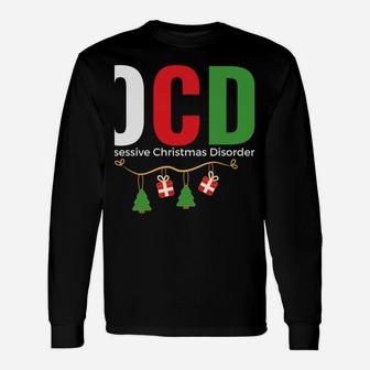 Fun Holiday Gift - Ocd Obsessive Christmas Disorder Xmas Sweatshirt Unisex Long Sleeve | Crazezy
