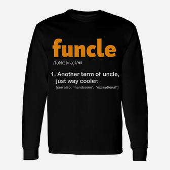 Funcle Definition Fun Uncle Funny Godfather Fathers Day Gift Unisex Long Sleeve | Crazezy
