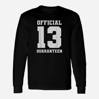 Funny 13 Quaranteen Official Thirteen Teenager 13Th Birthday Unisex Long Sleeve | Crazezy CA