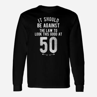 Funny 50Th Birthday Gag Gift Idea 50 Year Old Joke Saying Unisex Long Sleeve | Crazezy DE