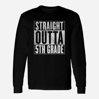 Funny 5Th Grade Straight Outta 5Th Grade Unisex Long Sleeve | Crazezy
