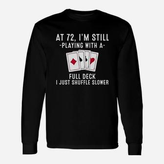 Funny 72Nd Birthday Gift 72 Year Old Cards Player Unisex Long Sleeve | Crazezy