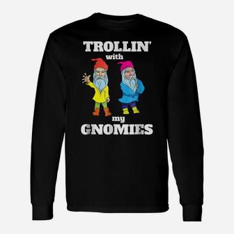 Funny Cute Gnome Trolln With My Gnomies Men Women T-Shirt Unisex Long Sleeve | Crazezy CA