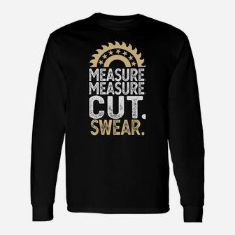 Funny Dad Daddy Measure Cut Handyman Woodworker Father Day Unisex Long Sleeve | Crazezy