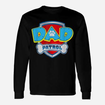 Funny Dad Patrol - Dog Mom, Dad For Men Women Unisex Long Sleeve | Crazezy CA