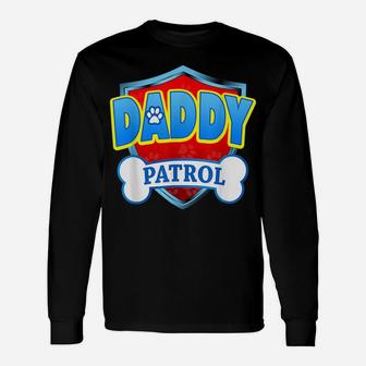 Funny Daddy Patrol - Dog Mom, Dad For Men Women Fathers Day Unisex Long Sleeve | Crazezy