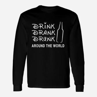 Funny Distress Drink Drank Drunk Around The World Unisex Long Sleeve | Crazezy UK