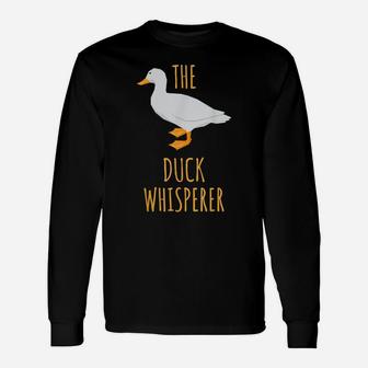 Funny Duck Whisperer Duck Hunting Farm Animal Unisex Long Sleeve | Crazezy CA