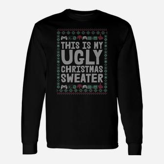 Funny Gamer This Is My Ugly Sweater Christmas Sweater Gaming Sweatshirt Unisex Long Sleeve | Crazezy UK