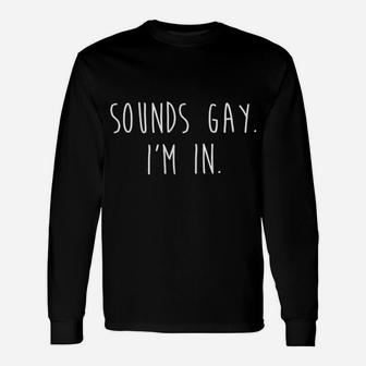 Funny Gay Pride Sounds Gay I'm In Lgbtq Minimal Corner Print Unisex Long Sleeve | Crazezy DE