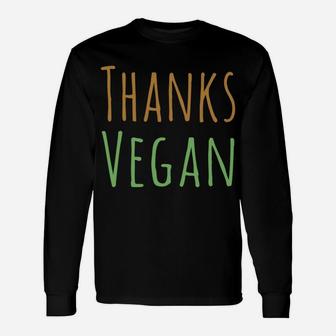Funny Happy Thanksvegan Vegan Thanksgiving Day Gift Unisex Long Sleeve | Crazezy UK