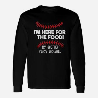 Funny Here For The Food Baseball Sister Brother Unisex Long Sleeve | Crazezy